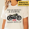Personalized When Life Throws You A Curve Lean Into It Motorcycle Shirt