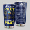 Personalized Once A Pilot Always A Pilot Nutritional Facts Tumbler