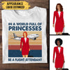 Personalized In A World Full Of Princesses Be A Flight Attendant Shirt