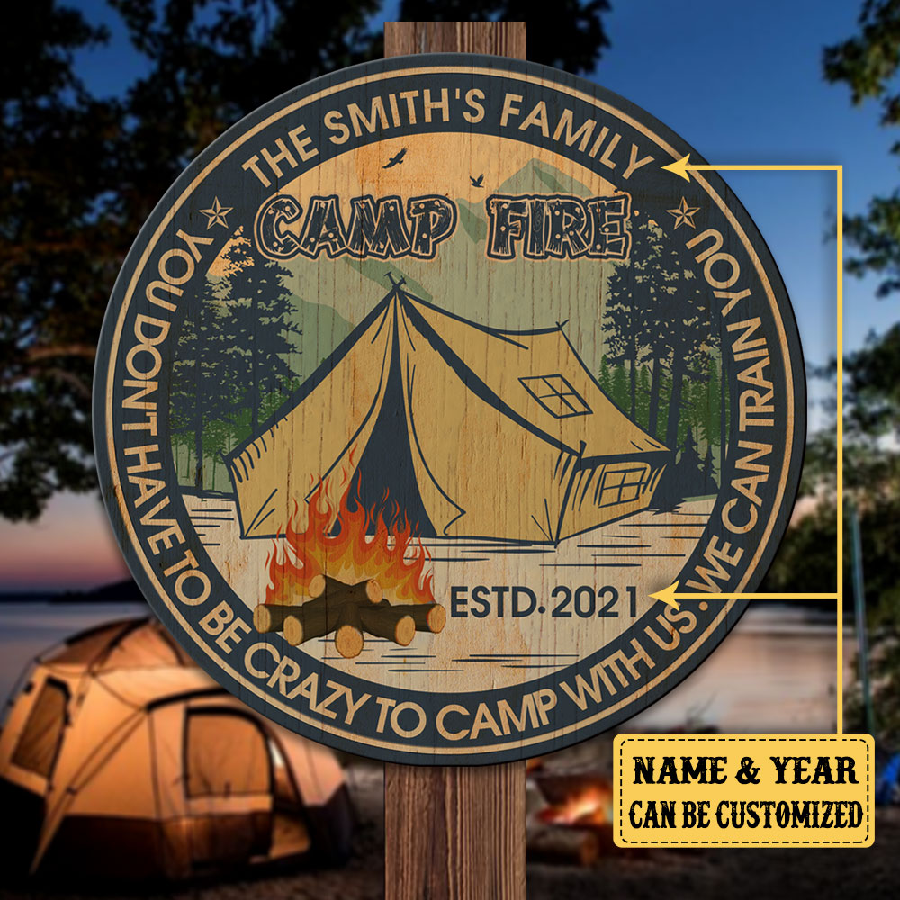Personalized You Don't Have To Be Crazy To Camp With Us We Can Train You Camping Wood Round Sign