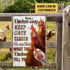 Personalized Chicken Coop Keep Gate Closed No Matter What The Chickens Tell You Metal Sign