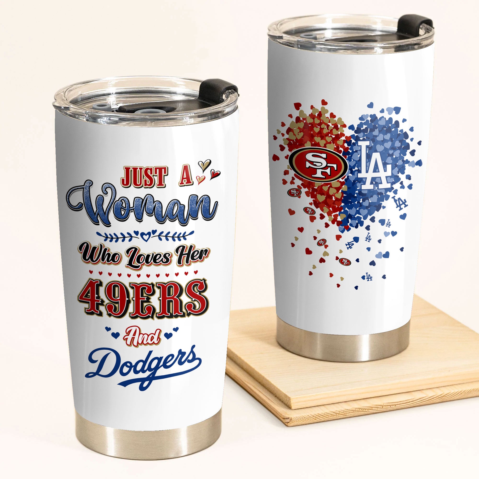 ( Last Chance) Just A Woman Who Loves Her San Francisco Football And Los Angeles Baseball Tumbler